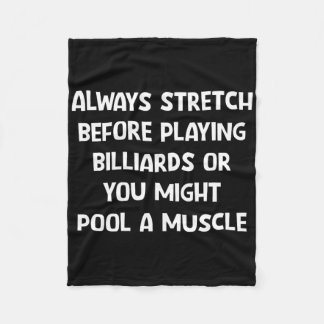 Stretch Before Playing Billiards  Fleece Blanket