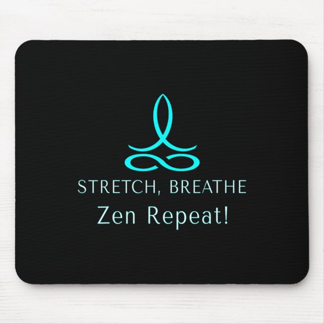Stretch Breathe Zen Repeat Wellness Mindful Lance  Mouse Pad (Front)