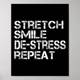Stretch Smile De-stress Repeat Stress Awareness Poster