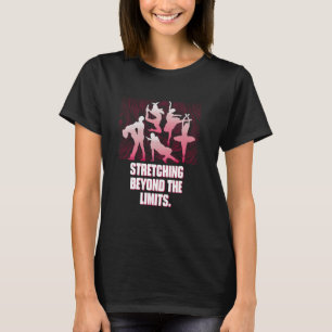 Stretching Beyond The Limits Funny Dance Humor Dan T-Shirt
