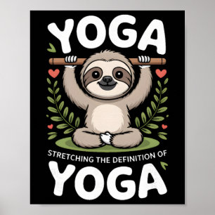 Stretching The Definition Of Yoga Sloth _3 Poster