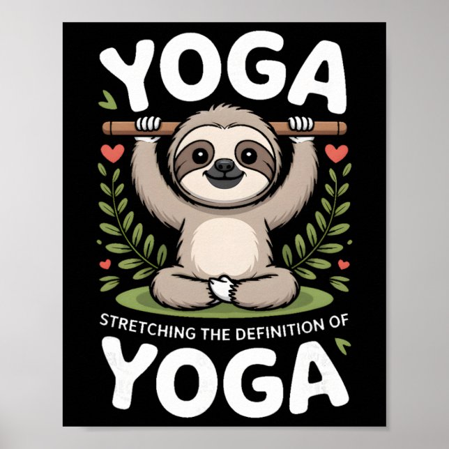 Stretching The Definition Of Yoga Sloth _3  Poster (Front)