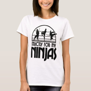 Strictly For My Ninjas T-Shirt