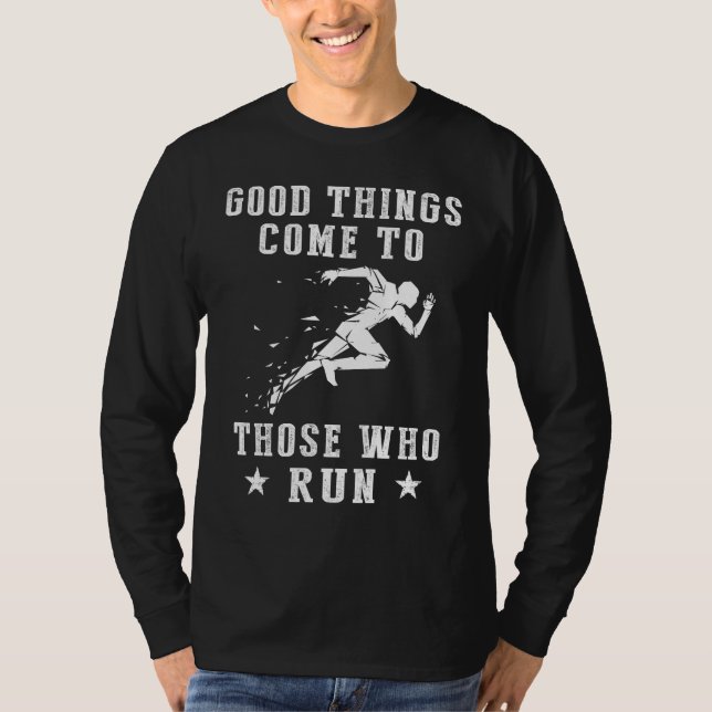 Stride Towards Success: Good Things Come to Those  T-Shirt (Front)