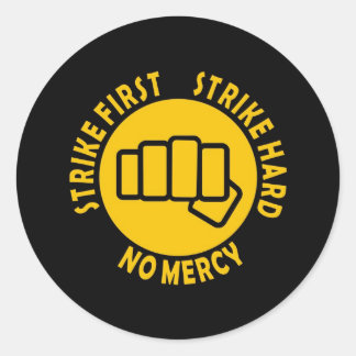 Strike first, Strike hard, No mercy Classic Round Sticker