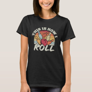 Strike Fun Bowling Party Alley Ball Rolling Pins T T-Shirt