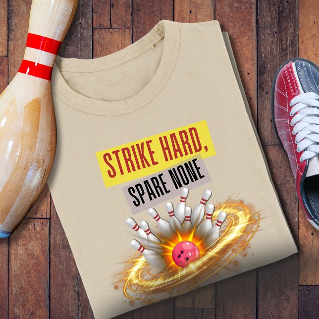 Strike Hard, Spare None Bowling T-Shirt (Creator Uploaded)