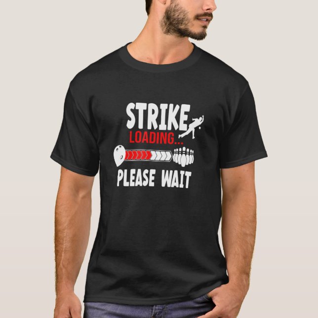 Strike Loading Please Wait T-Shirt (Front)