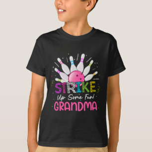 Strike Up Some Fun Grandma Of The Bday Girl Bowlin T-Shirt