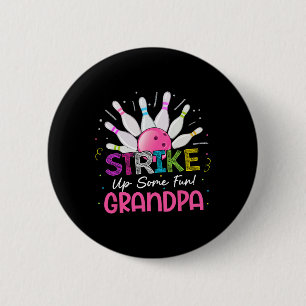 Strike Up Some Fun Grandpa Of The Bday Girl Bowlin 6 Cm Round Badge