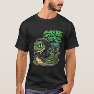 Strike When They Least Expect It T-Shirt