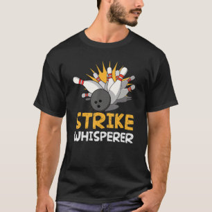 Strike Whisperer Bowling  Bowler Bowling Sport T-Shirt