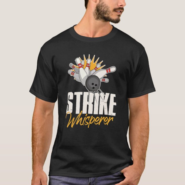 Strike Whisperer Bowling  Bowler Team Gag T-Shirt (Front)