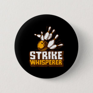 Strike Whisperer Bowling Funny Bowler League Team  6 Cm Round Badge