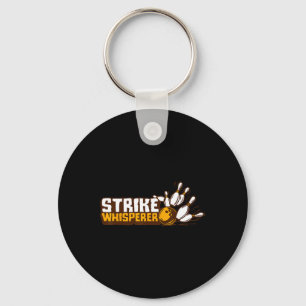Strike Whisperer Bowling Funny Bowler League Team  Key Ring