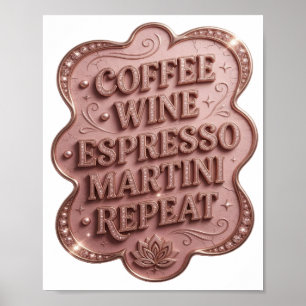 Striking Gold COFFEE WINE ESPRESSO MARTINI REPEAT Poster