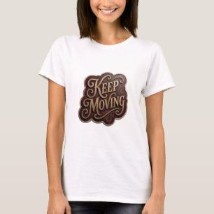 Striking Gold KEEP MOVING Statement Tee