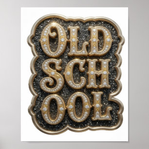 Striking Gold OLD SCHOOL Custom Design Poster