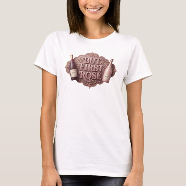Striking Pink BUT FIRST ROS Quote Shirt (Front)