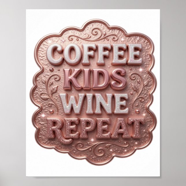 Striking Pink COFFEE KIDS WINE REPEAT Design Poster (Front)