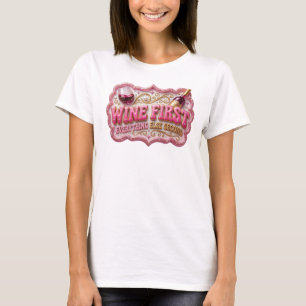 Striking Pink WINE FIRST EVERYTHING ELSE SECOND T-Shirt