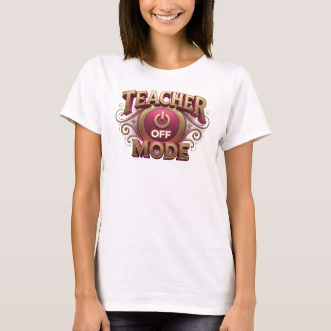 Striking Red TEACH MODE OFF Custom Creation T-Shirt (Front)