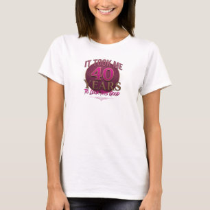 Striking TOOK ME 40 LOOK GOOD 2D Custom Creation T-Shirt