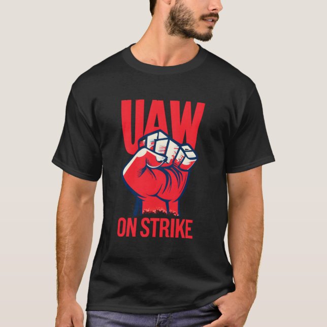 Striking Uaw Workers On Strike T-Shirt (Front)