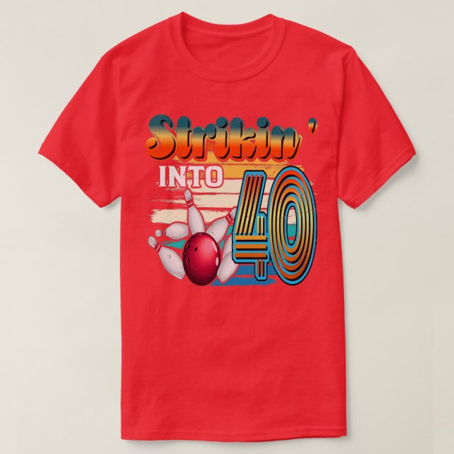 Strikinx27 Into 40 Bowling Bowler 40th Birthday Ce T-Shirt (Design Front)
