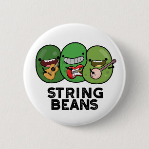 String Beans Funny Vegetable Pun  6 Cm Round Badge
