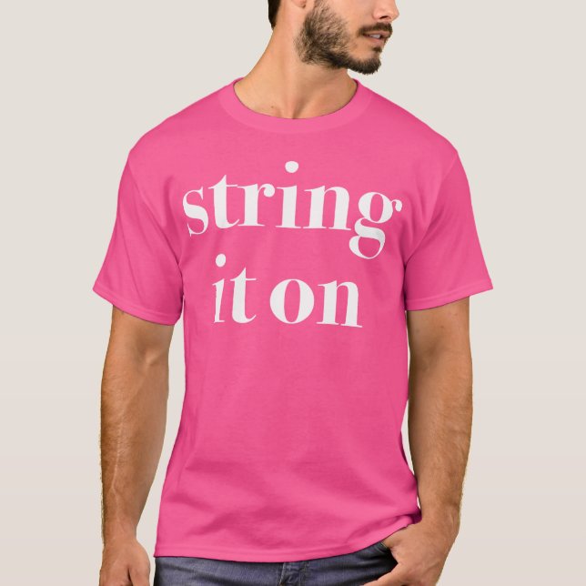 String It On Funny Orchestra T-Shirt (Front)