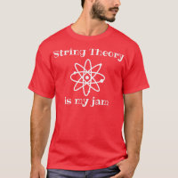 String Theory Is My-Jam Funny Quantum Physics Scie