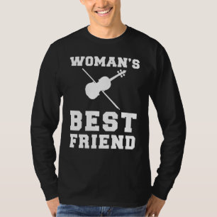 Strings of Chuckles: Violin - Womans Best Friend T T-Shirt