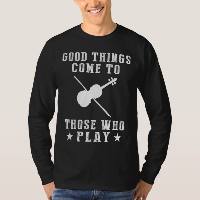 Strings of Success: Good Things Come to Those Who  T-Shirt (Front)