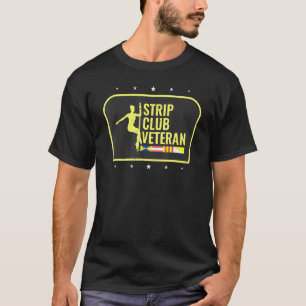 Strip Club Veteran T-Shirt