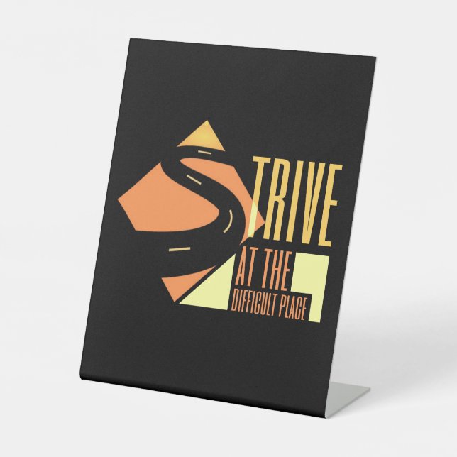 "Strive at the difficulte place" Quote Pedestal Sign (Front)