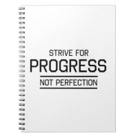 Strive for Progress Not Perfection