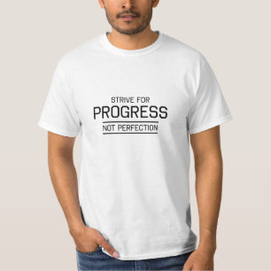 Strive for Progress Not Perfection T-Shirt