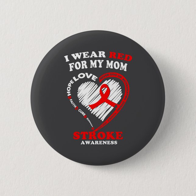Stroke Awareness - I Wear Red For My Mom  6 Cm Round Badge (Front)