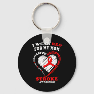 Stroke Awareness - I Wear Red For My Mom Key Ring
