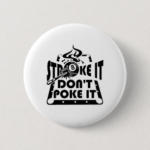 Stroke It Don't Poke It Pool Billiards Player Funn 6 Cm Round Badge
