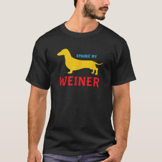 Stroke My Weiner Funny T Shirt