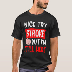 Stroke Survivor  Get Well Recovery T-Shirt