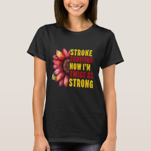 Stroke Survivor Men Women Stroke Funny Surviving R T-Shirt