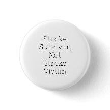 "Stroke Survivor, Not Stroke Victim" badge