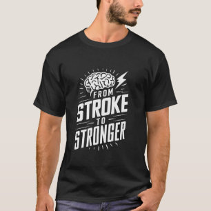 Stroke Survivor Stroke Awareness Rehab Stroke reco T-Shirt