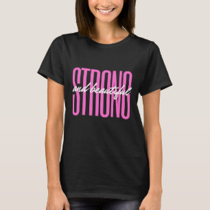 Strong and beautiful Inspirational and Motivationa T-Shirt