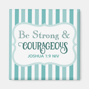 Strong and Courageous Bible Verse Turquoise Blue Magnet