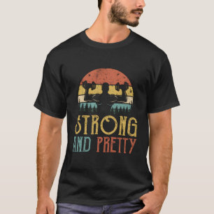 Strong And Pretty Strongman Gym Fitness Workout Vi T-Shirt