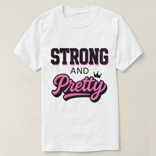 Strong and Pretty T-Shirt (Design Front)